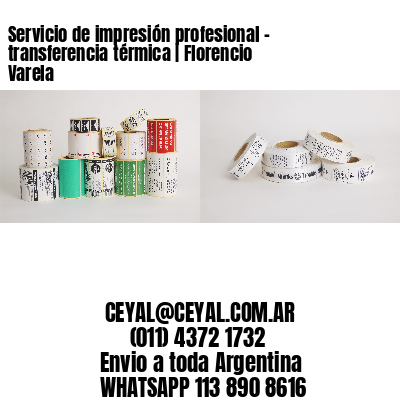 Servicio de impresión profesional – transferencia térmica | Florencio Varela