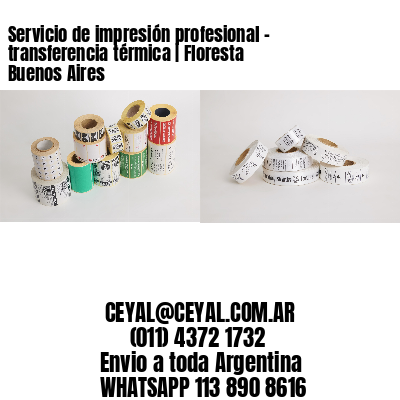 Servicio de impresión profesional – transferencia térmica | Floresta  Buenos Aires