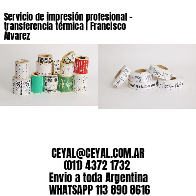 Servicio de impresión profesional – transferencia térmica | Francisco Álvarez