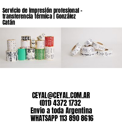Servicio de impresión profesional – transferencia térmica | González Catán