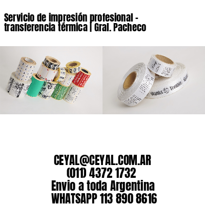 Servicio de impresión profesional – transferencia térmica | Gral. Pacheco