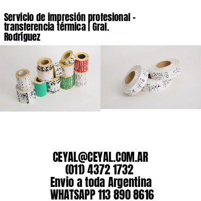 Servicio de impresión profesional – transferencia térmica | Gral. Rodríguez