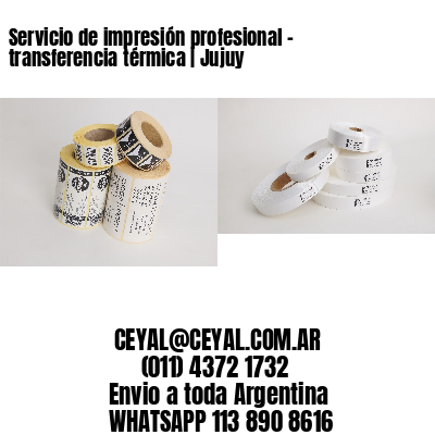 Servicio de impresión profesional – transferencia térmica | Jujuy
