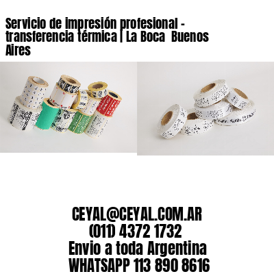 Servicio de impresión profesional – transferencia térmica | La Boca  Buenos Aires