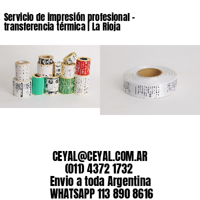 Servicio de impresión profesional – transferencia térmica | La Rioja