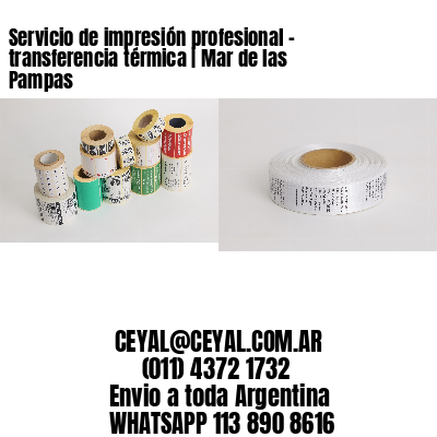 Servicio de impresión profesional – transferencia térmica | Mar de las Pampas