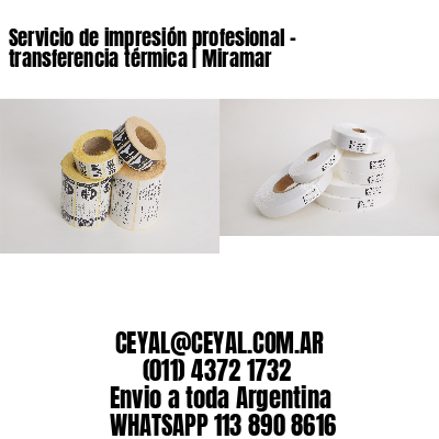 Servicio de impresión profesional – transferencia térmica | Miramar