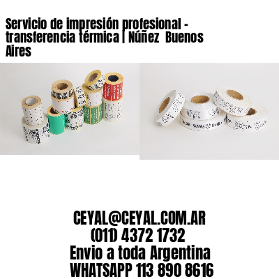 Servicio de impresión profesional – transferencia térmica | Núñez  Buenos Aires