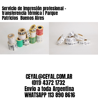 Servicio de impresión profesional – transferencia térmica | Parque Patricios  Buenos Aires