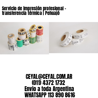 Servicio de impresión profesional – transferencia térmica | Pehuajó