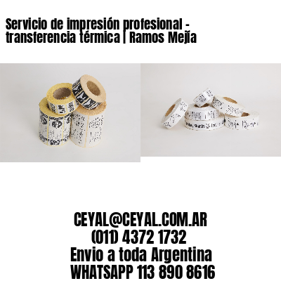Servicio de impresión profesional – transferencia térmica | Ramos Mejía