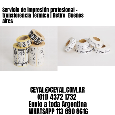 Servicio de impresión profesional – transferencia térmica | Retiro  Buenos Aires