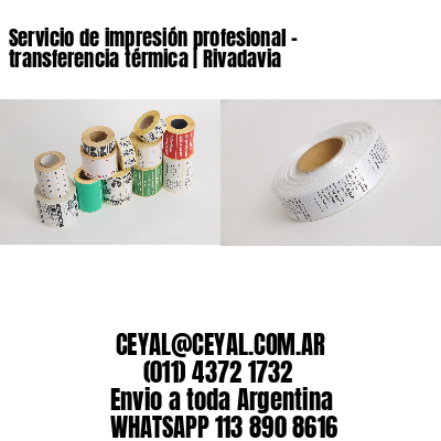 Servicio de impresión profesional – transferencia térmica | Rivadavia