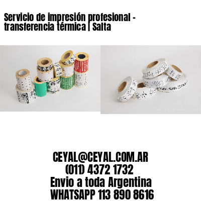 Servicio de impresión profesional – transferencia térmica | Salta