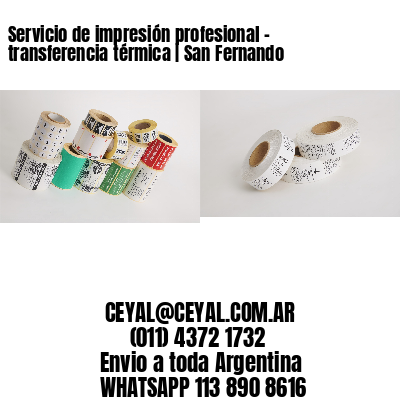 Servicio de impresión profesional – transferencia térmica | San Fernando