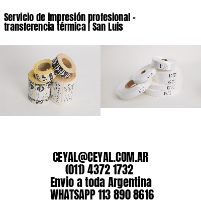 Servicio de impresión profesional – transferencia térmica | San Luis