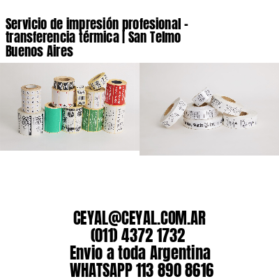 Servicio de impresión profesional – transferencia térmica | San Telmo  Buenos Aires