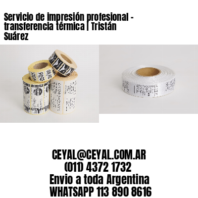 Servicio de impresión profesional – transferencia térmica | Tristán Suárez