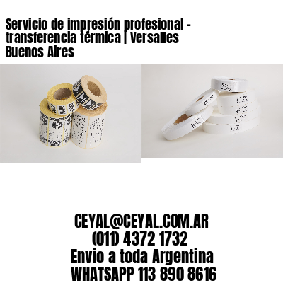 Servicio de impresión profesional – transferencia térmica | Versalles  Buenos Aires
