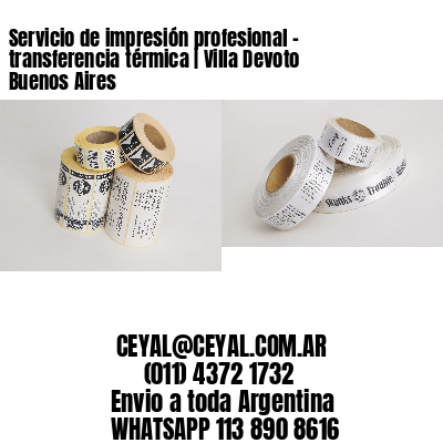 Servicio de impresión profesional – transferencia térmica | Villa Devoto  Buenos Aires