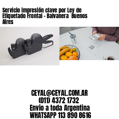 Servicio impresión clave por Ley de Etiquetado Frontal - Balvanera  Buenos Aires