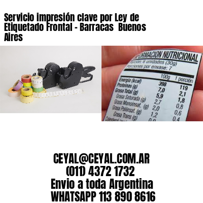 Servicio impresión clave por Ley de Etiquetado Frontal – Barracas  Buenos Aires