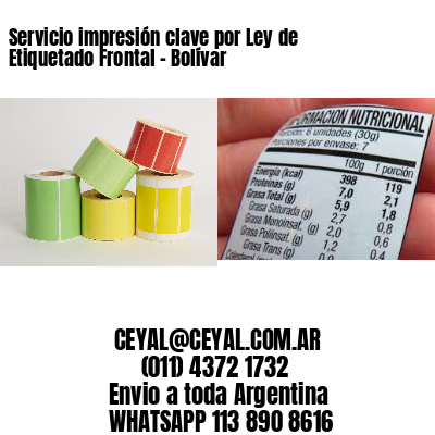 Servicio impresión clave por Ley de Etiquetado Frontal - Bolívar