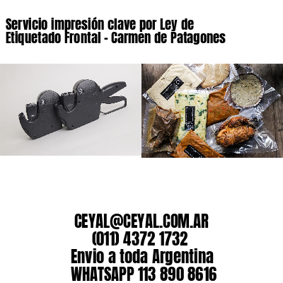 Servicio impresión clave por Ley de Etiquetado Frontal - Carmen de Patagones