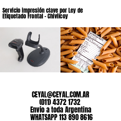 Servicio impresión clave por Ley de Etiquetado Frontal – Chivilcoy
