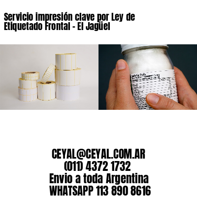 Servicio impresión clave por Ley de Etiquetado Frontal - El Jagüel