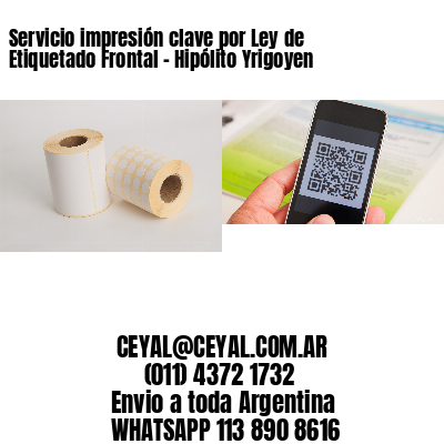 Servicio impresión clave por Ley de Etiquetado Frontal – Hipólito Yrigoyen