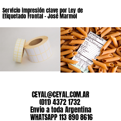 Servicio impresión clave por Ley de Etiquetado Frontal - José Marmol