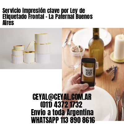 Servicio impresión clave por Ley de Etiquetado Frontal - La Paternal Buenos Aires