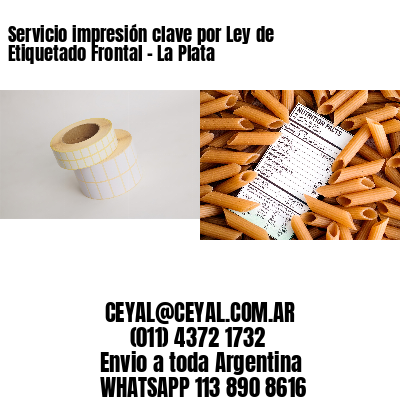 Servicio impresión clave por Ley de Etiquetado Frontal - La Plata