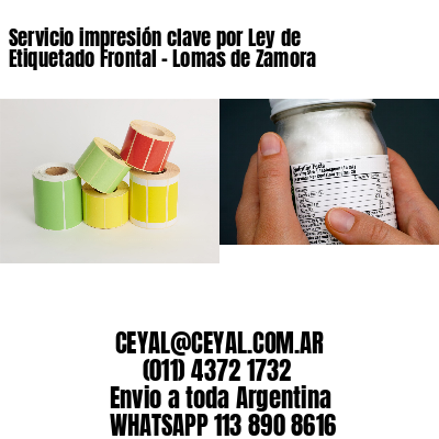 Servicio impresión clave por Ley de Etiquetado Frontal - Lomas de Zamora