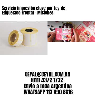 Servicio impresión clave por Ley de Etiquetado Frontal – Misiones