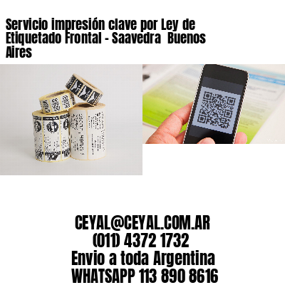 Servicio impresión clave por Ley de Etiquetado Frontal - Saavedra  Buenos Aires