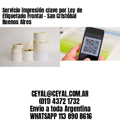 Servicio impresión clave por Ley de Etiquetado Frontal - San Cristóbal  Buenos Aires