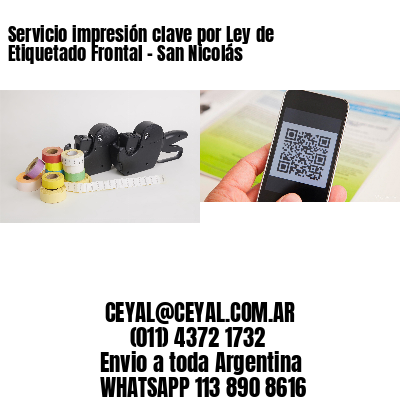 Servicio impresión clave por Ley de Etiquetado Frontal – San Nicolás