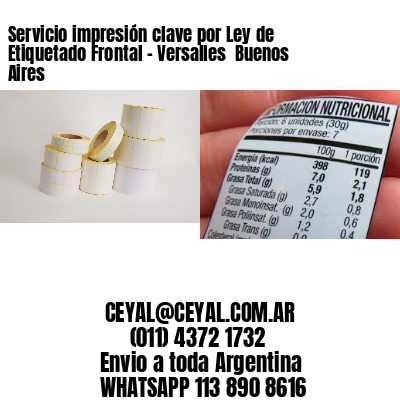 Servicio impresión clave por Ley de Etiquetado Frontal – Versalles  Buenos Aires