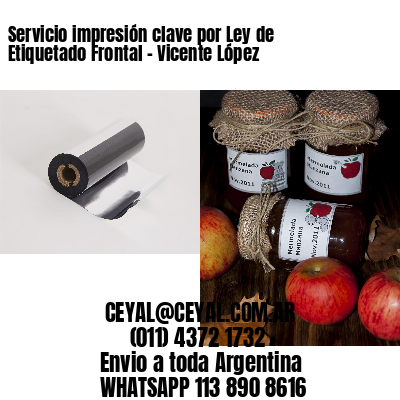 Servicio impresión clave por Ley de Etiquetado Frontal - Vicente López