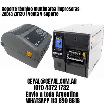 Soporte técnico multimarca impresoras Zebra ZD120 | Venta y soporte