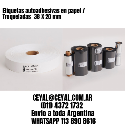 Etiquetas autoadhesivas en papel / Troqueladas 	38 X 20 mm