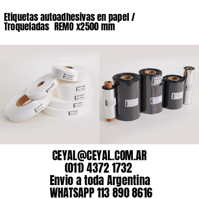Etiquetas autoadhesivas en papel / Troqueladas 	REMO x2500 mm