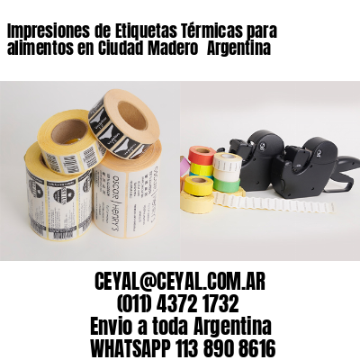 Impresiones de Etiquetas Térmicas para alimentos en Ciudad Madero  Argentina