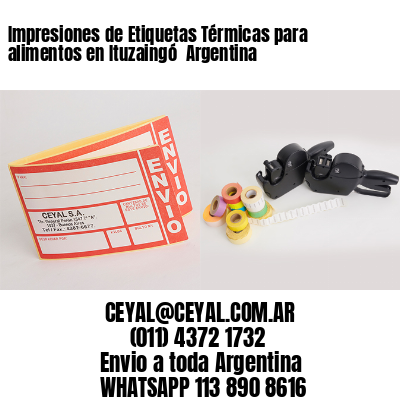 Impresiones de Etiquetas Térmicas para alimentos en Ituzaingó  Argentina