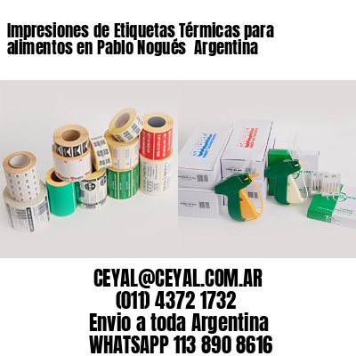 Impresiones de Etiquetas Térmicas para alimentos en Pablo Nogués  Argentina