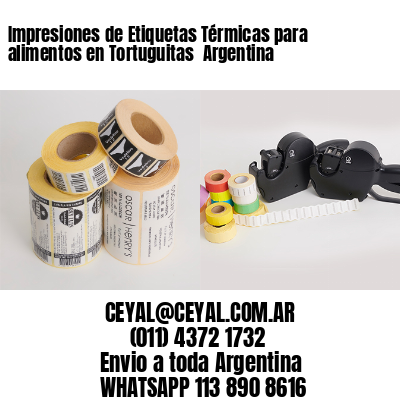 Impresiones de Etiquetas Térmicas para alimentos en Tortuguitas  Argentina