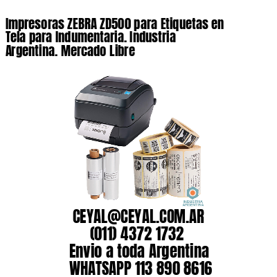 Impresoras ZEBRA ZD500 para Etiquetas en Tela para Indumentaria. Industria Argentina. Mercado Libre
