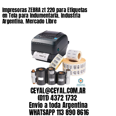 Impresoras ZEBRA zt 220 para Etiquetas en Tela para Indumentaria. Industria Argentina. Mercado Libre